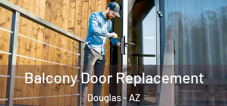  Balcony Door Replacement Douglas - AZ