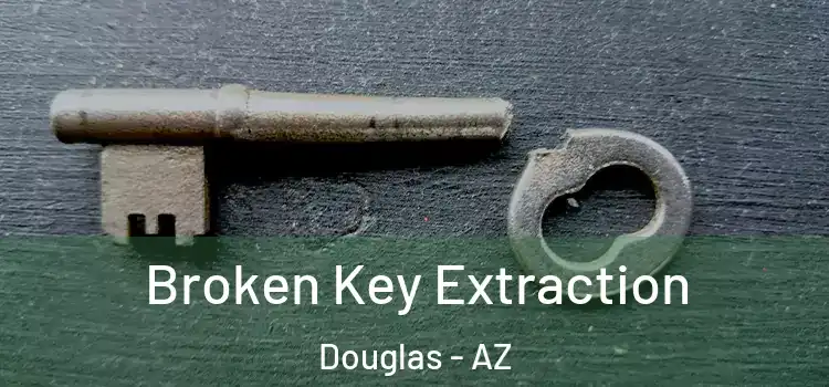 Broken Key Extraction Douglas - AZ