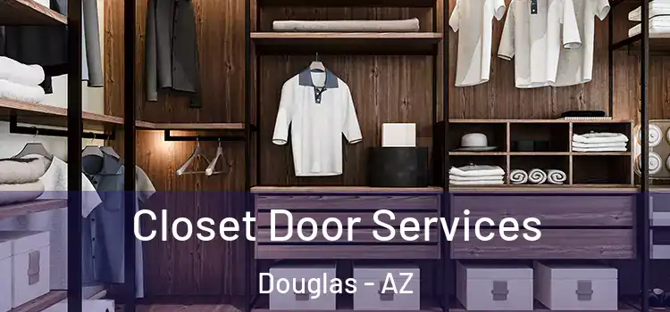 Closet Door Services Douglas - AZ
