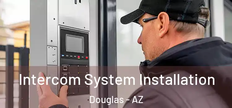 Intercom System Installation Douglas - AZ