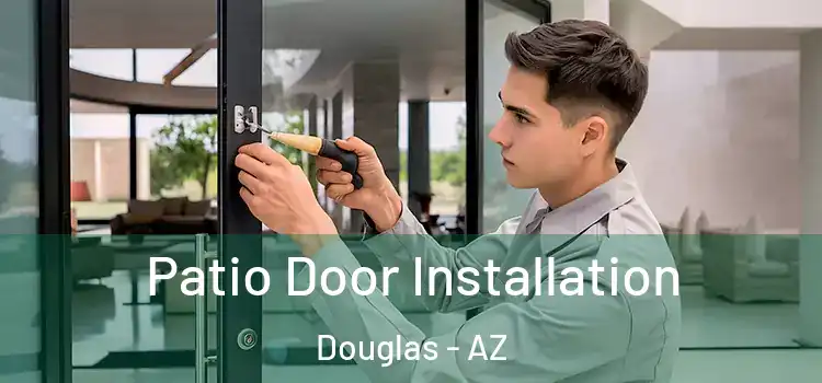 Patio Door Installation Douglas - AZ