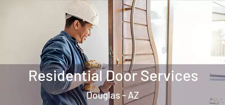 Residential Door Services Douglas - AZ