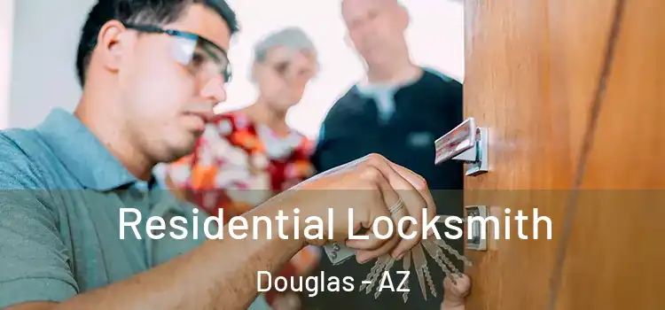 Residential Locksmith Douglas - AZ
